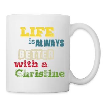 life is always better with a Christine - Mug - white - Right