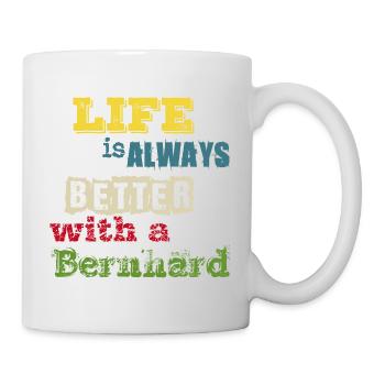 life is always better with a Bernhard - Mug - white - Right