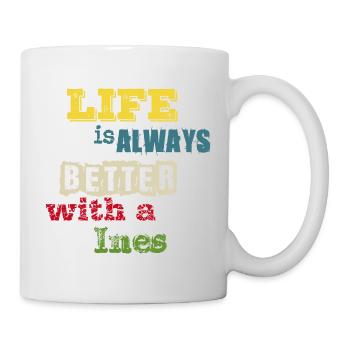 life is always better with a Ines - Mug - white - Right