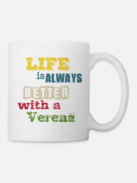 life is always better with a Verena - Tasse - Weiß