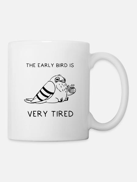 "The Early bird is very tired" - Pigeon - Tasse - Weiß