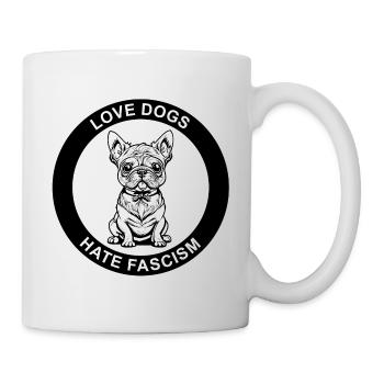 LOVE DOGS HATE FASCISM - Tasse - Weiß - Rechts