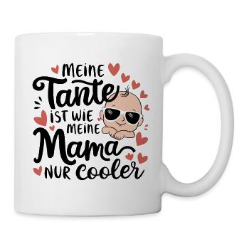 Meine Tante ist wie meine Mama nur cooler - Tasse - Weiß - Rechts