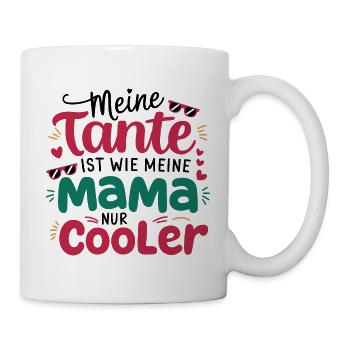 Meine Tante ist wie meine Mama nur cooler - Tasse - Weiß - Rechts