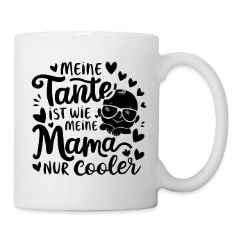 Meine Tante ist wie meine Mama nur cooler - Tasse - Weiß - Rechts