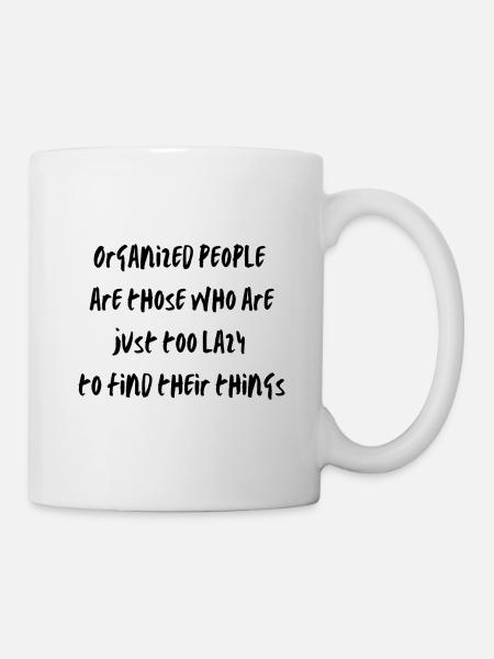 Organized laziness - Mug - white