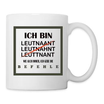 Leutnant T-Shirt Lustiger Spruch für Führungskraft - Tasse - Weiß - Rechts