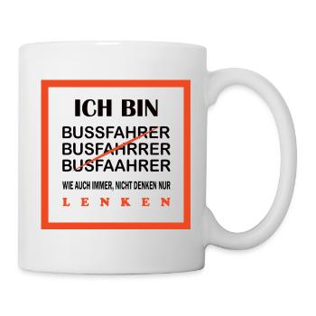 Busfahrer T-Shirt Nicht denken, nur lenken, witzig - Tasse - Weiß - Rechts