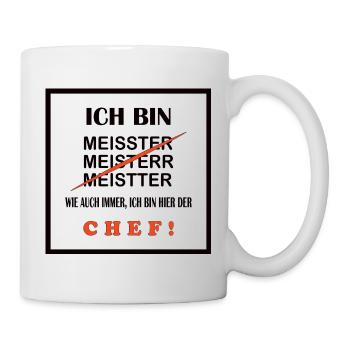 Meister T-Shirt Ich bin der Chef, lustiger Spruch - Tasse - Weiß - Rechts