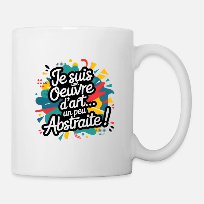 Je suis une œuvre d'art... un peu abstraite! - Mug blanc - blanc