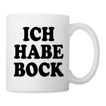 Ich habe bock - Tasse - Weiß - Rechts