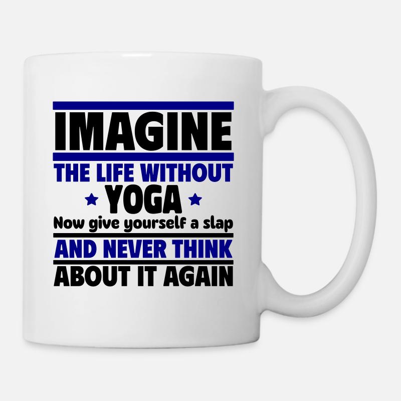 Imaginez une vie sans yoga - Mug blanc - blanc
