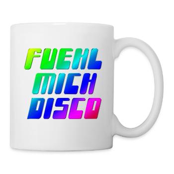 FÜHL MICH DISCO - GUTE LAUNE - GUTE STIMMUNG - Tasse - Weiß - Rechts