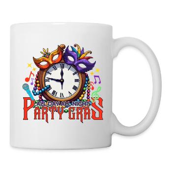 DEN GANZEN TAG DIE GANZE NACHT PARTY GRAS - Tasse - Weiß - Rechts