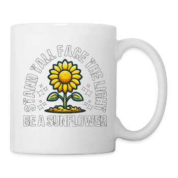 STEH AUFRECHT MIT DEM GESICHT DAS LICHT SEI EINE SONNENBLUME - Tasse - Weiß - Rechts