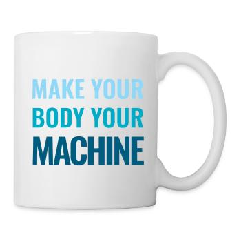 MAKE YOUR BODY YOUR MACHINE - FITNESS GYM WORKOUT - Tasse - Weiß - Rechts