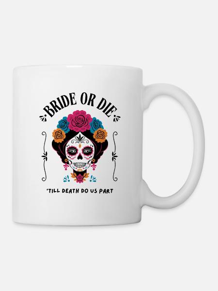 Bride or Die – Sugar Skull Design - Tasse - Weiß