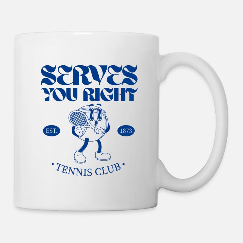 Serves You Right Tennis - Tasse - Weiß