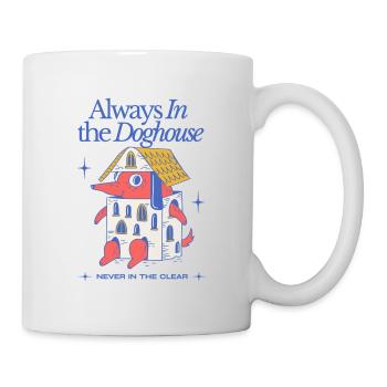 Always in the Doghouse – Lustiger Dackel Cartoon - Tasse - Weiß - Rechts