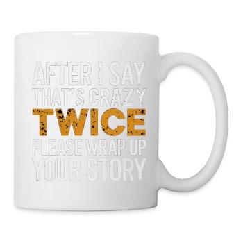 After Two 'That's Crazy' Wrap Up Story 1 5 - Tasse - Weiß - Rechts
