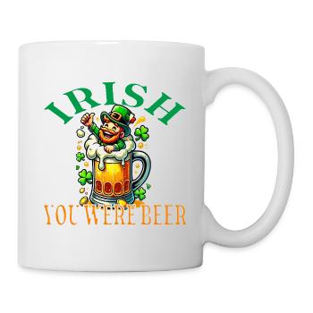 Irish You Were Beer - Lustiges Leprechaun Design - Tasse - Weiß - Rechts