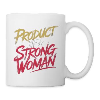 Product Of A Strong Woman 11 - Tasse - Weiß - Rechts