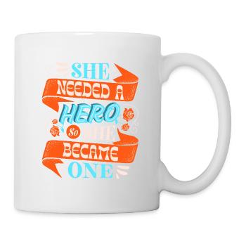 She Needed a Hero – Strong Girl Power - Mug - white - Right