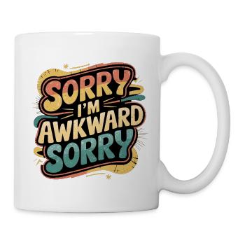 Sorry I'm Awkward Sorry 12 - Tasse - Weiß - Rechts