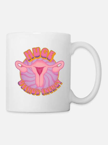 Huge Uterus Energy – Power & Empowerment - Tasse - Weiß