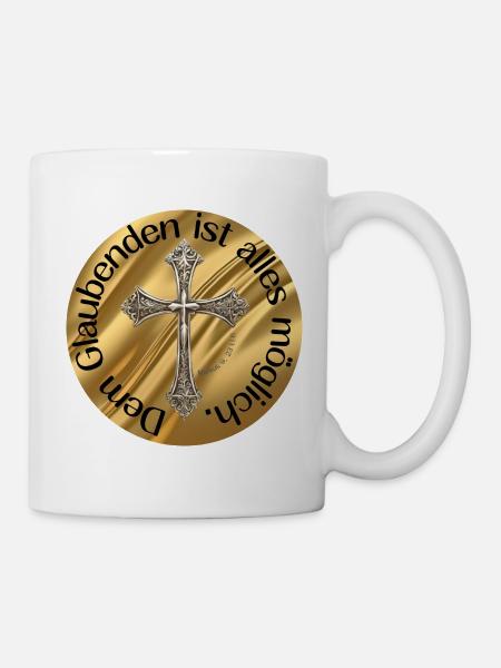 Dem Glaubenden ist alles Möglich - Kreuz auf Gold - Tasse - Weiß