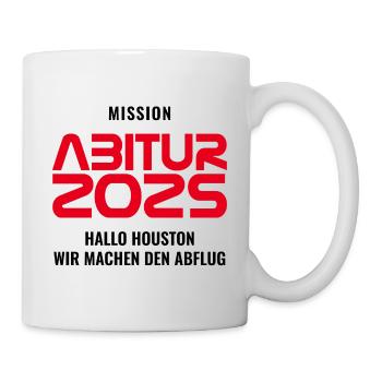 MISSION ABITUR 2025 - HALLO HOUSTON MACHEN ABFLUG - Tasse - Weiß - Rechts