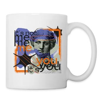 It's Not Me – It's You - Mug - white - Right