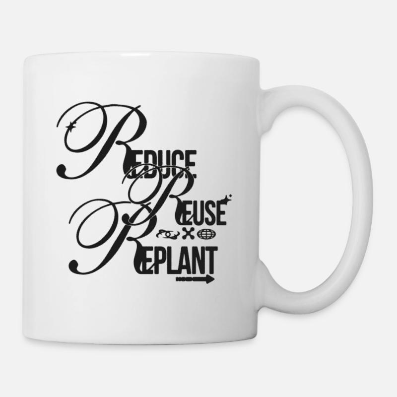 Sustainability Script – Reduce Reuse Replant - Tasse - Weiß