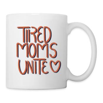 Tired Moms Unite Herzschrift - Tasse - Weiß - Rechts