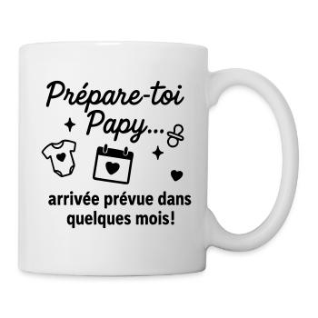 Prépare-toi papy,annonce grossesse,Bébé,Grand-père - Mug blanc - blanc - Droite