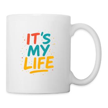 Its my Life - Tasse - Weiß - Rechts