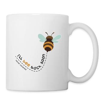 I'll bee back soon - Mug - white - Right
