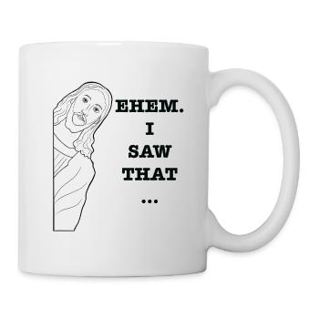 I saw that - Jesus - Tasse - Weiß - Rechts