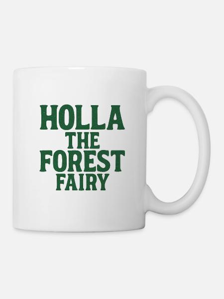Holla The Forest Fairy. Lustiger denglish Spruch - Tasse - Weiß