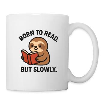 Born to Read But Slowly - Lustiges Faultier - Tasse - Weiß - Rechts