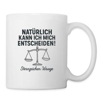 Waage Sternzeichen - Ich kann mich entscheiden! - Tasse - Weiß - Rechts