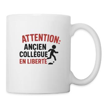 Attention ancien collègue en liberté. - Mug blanc - blanc - Droite