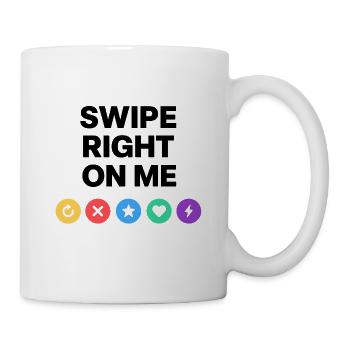 Swipe Right On Me - Dating Design - Mug - white - Right