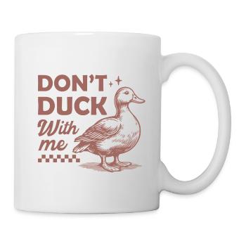 Oiseau canard humoristique avec la citation DONT DUCK - Mug blanc - blanc - Droite