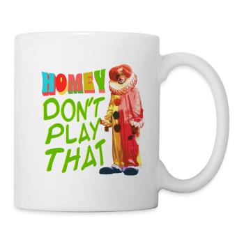 Heimelig spielt das nicht. Homey der Clown Meme - Tasse - Weiß - Rechts