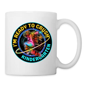 Ich bin bereit, den Kindergarten zu zerquetschen - Tasse - Weiß - Rechts