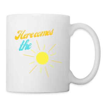 Here comes the sun - Tasse - Weiß - Rechts