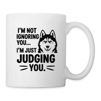 Ich ignoriere dich nicht, Husky - Tasse - Weiß - Rechts