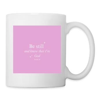 Be still and know that I'm God - Mug - white - Right