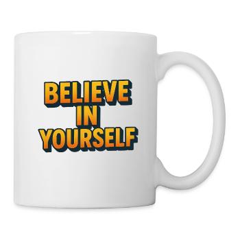 Glaube An Dich Selbst 3D Schriftzug - Tasse - Weiß - Rechts